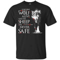 Leave One Wolf Alive And The Sheep Are Never Safe – Game Of Thrones Shirt, , Tank Unisex
