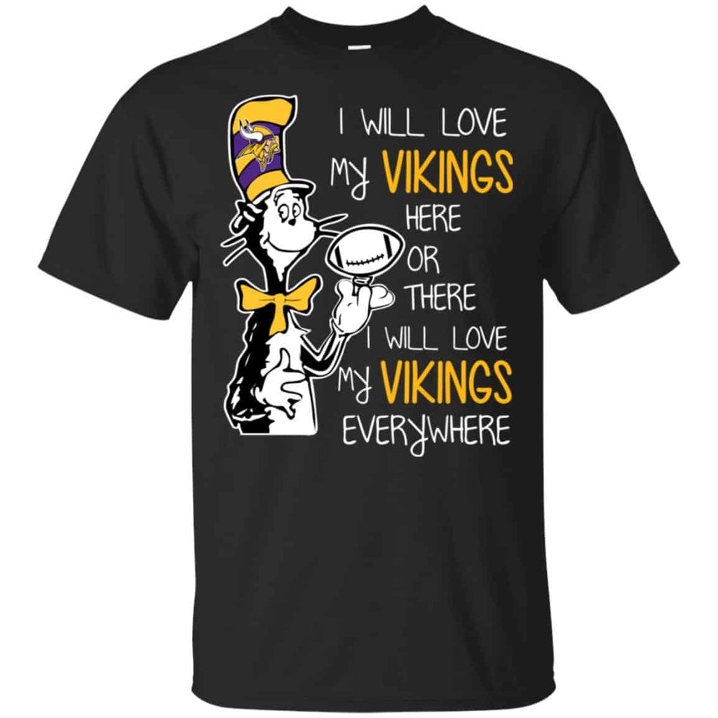Minnesota Vikings: I Will Love Vikings Here Or There I Will Love My Vikings Everywhere s, , Tank