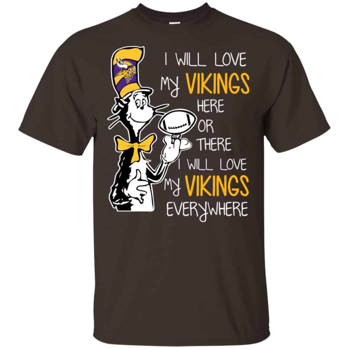 Minnesota Vikings: I Will Love Vikings Here Or There I Will Love My Vikings Everywhere s, , Tank
