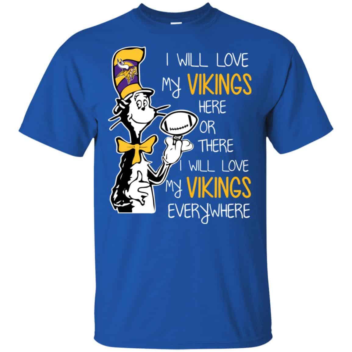 Minnesota Vikings: I Will Love Vikings Here Or There I Will Love My Vikings Everywhere s, , Tank