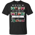 If You Don’t Speak To Me Don’t Speak To My Husband s, , Tank Unisex