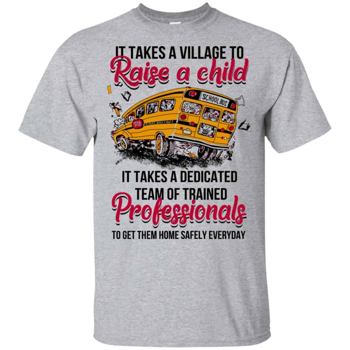 It Takes A Village To Raise A Child It Takes A Dedicated Team Of Trained Professionals To Get Them Home Safely Everyday s, , Tank