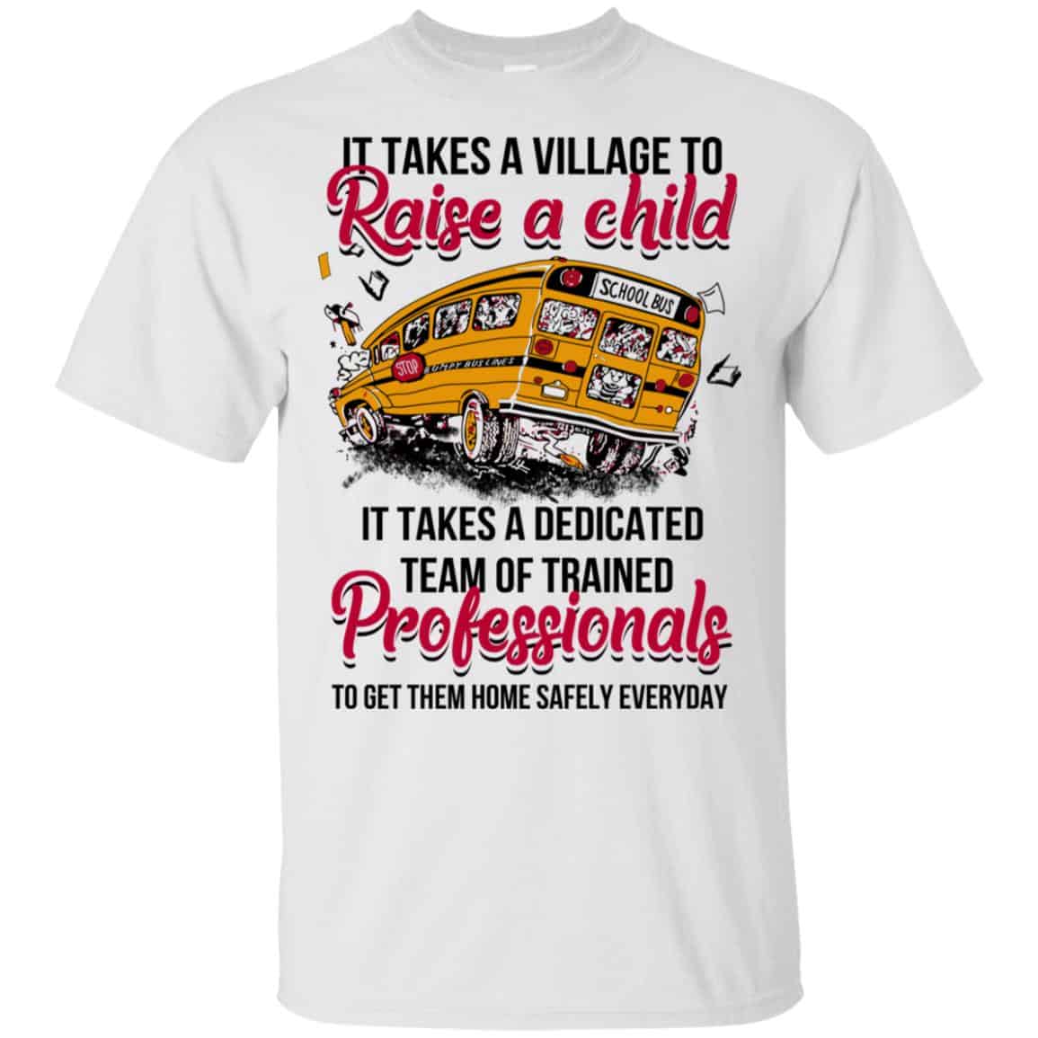It Takes A Village To Raise A Child It Takes A Dedicated Team Of Trained Professionals To Get Them Home Safely Everyday s, , Tank