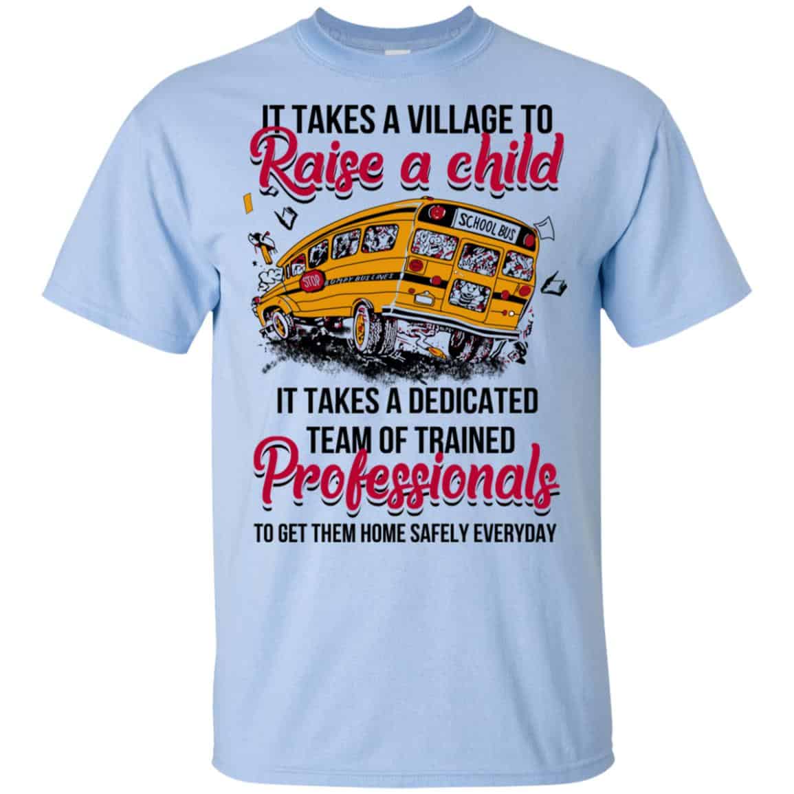 It Takes A Village To Raise A Child It Takes A Dedicated Team Of Trained Professionals To Get Them Home Safely Everyday s, , Tank