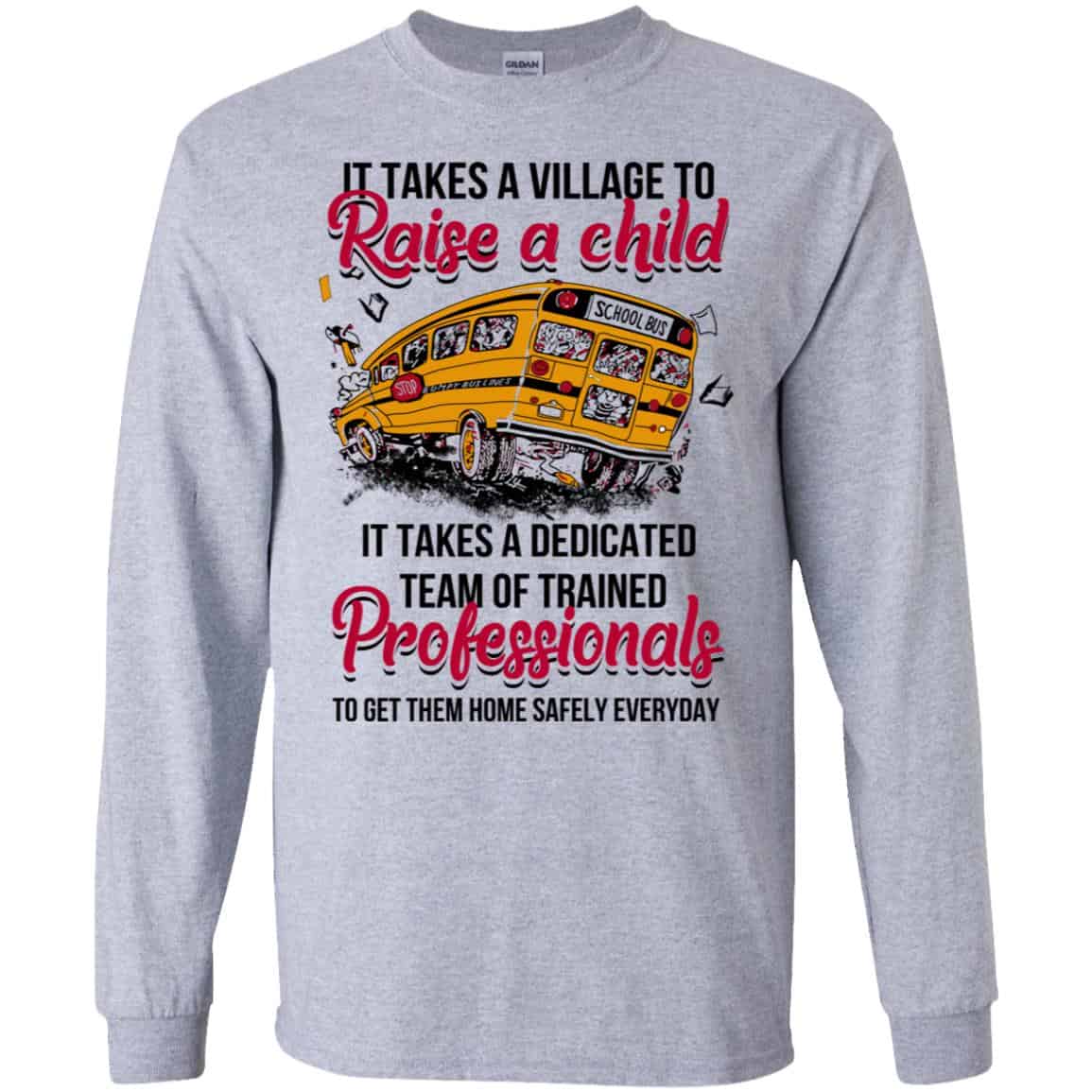 It Takes A Village To Raise A Child It Takes A Dedicated Team Of Trained Professionals To Get Them Home Safely Everyday s, , Tank