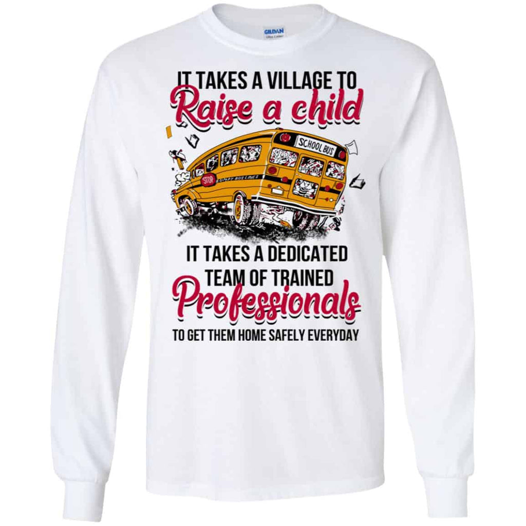 It Takes A Village To Raise A Child It Takes A Dedicated Team Of Trained Professionals To Get Them Home Safely Everyday s, , Tank