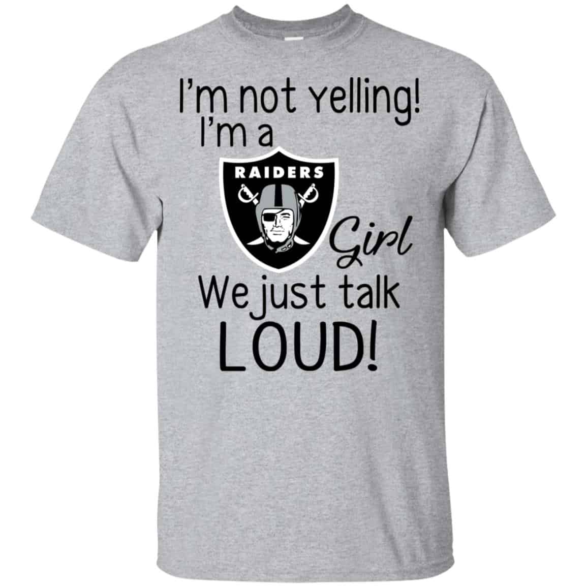 I’m Not Yelling I’m A Oakland Raiders Girl We Just Talk Loud s, , Tank Unisex