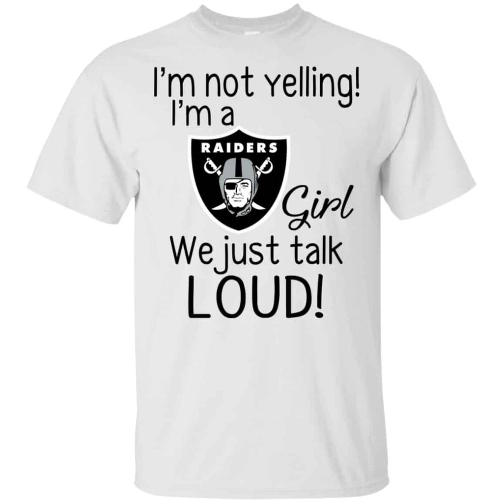 I’m Not Yelling I’m A Oakland Raiders Girl We Just Talk Loud s, , Tank Unisex