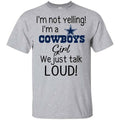 I’m Not Yelling I’m A Dallas Cowboys Girl We Just Talk Loud s, , Tank Unisex
