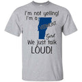I’m Not Yelling I’m A Vermont Girl We Just Talk Loud s, , Tank Unisex