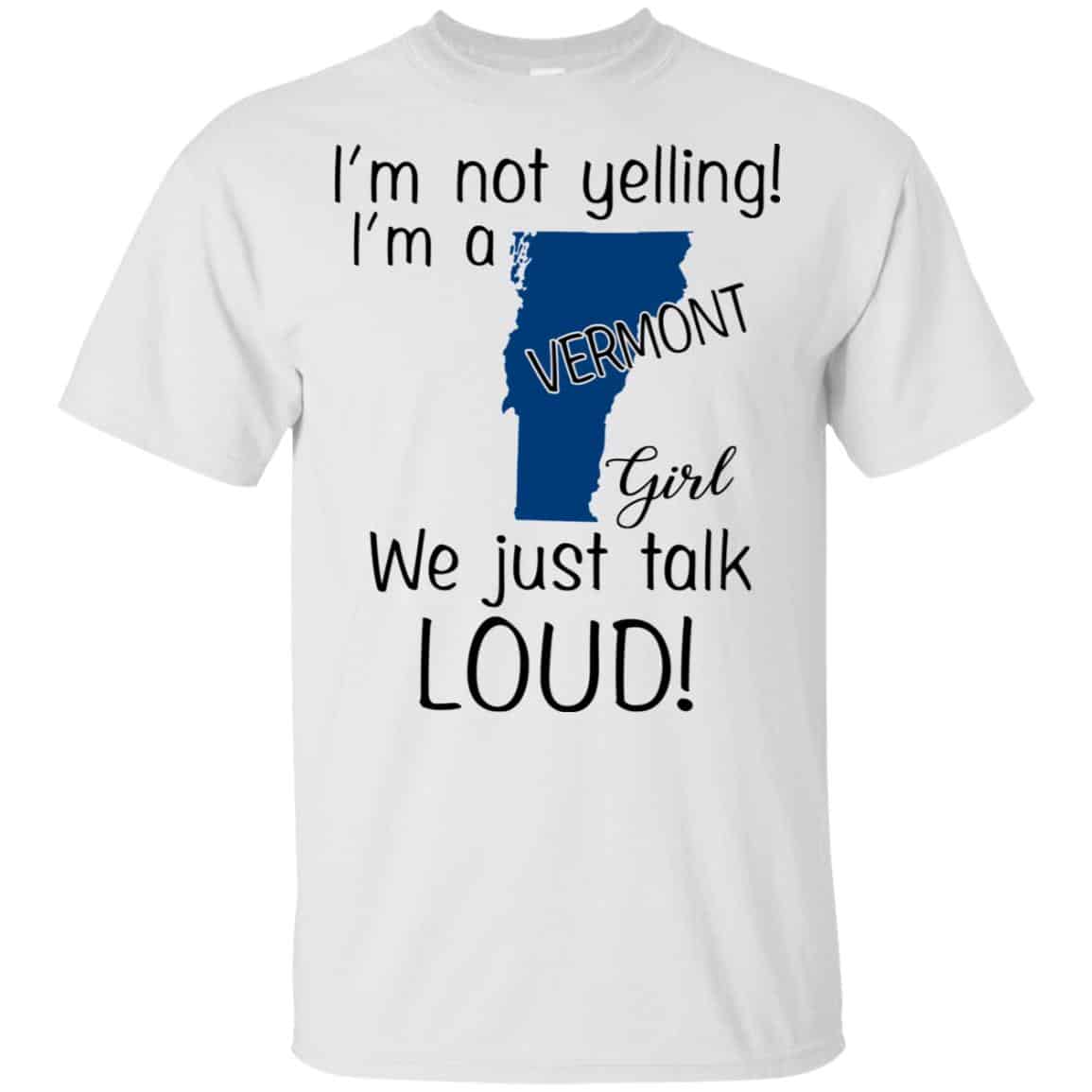 I’m Not Yelling I’m A Vermont Girl We Just Talk Loud s, , Tank Unisex