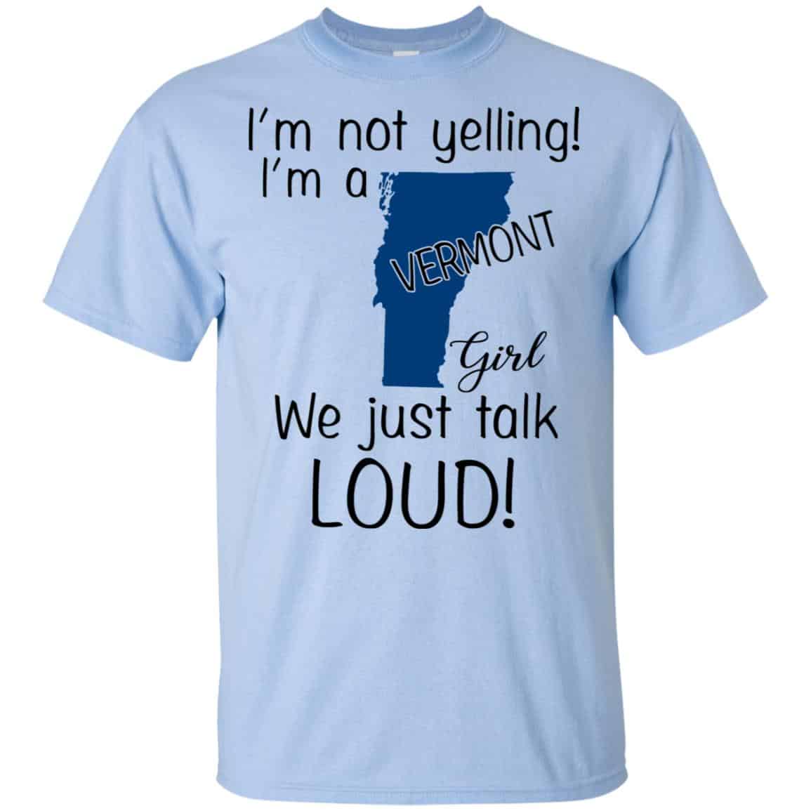 I’m Not Yelling I’m A Vermont Girl We Just Talk Loud s, , Tank Unisex