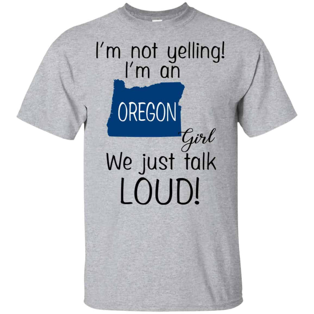 I’m Not Yelling I’m An Oregon Girl We Just Talk Loud s, , Tank Unisex