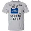 I’m Not Yelling I’m An Oregon Girl We Just Talk Loud s, , Tank Unisex