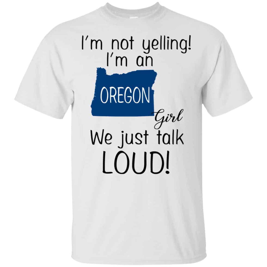 I’m Not Yelling I’m An Oregon Girl We Just Talk Loud s, , Tank Unisex