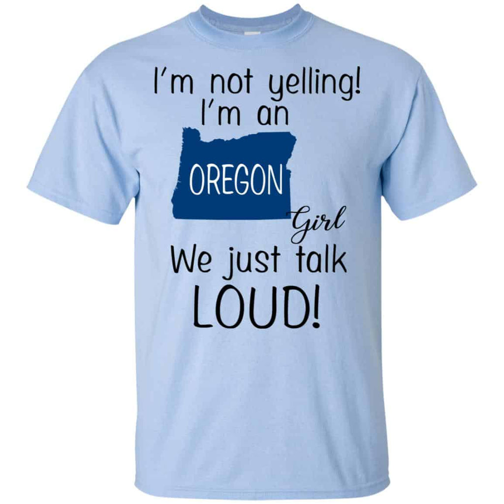 I’m Not Yelling I’m An Oregon Girl We Just Talk Loud s, , Tank Unisex