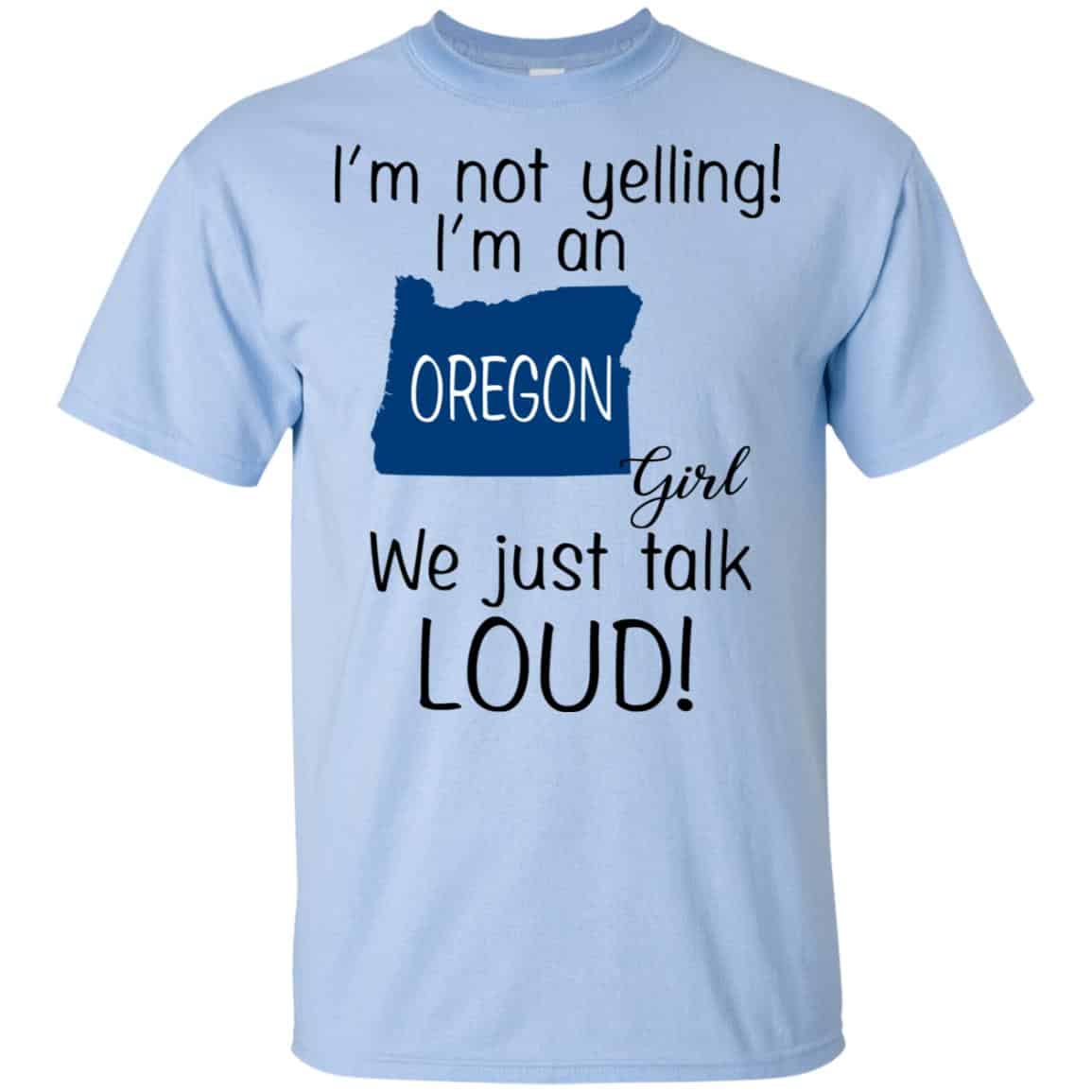 I’m Not Yelling I’m An Oregon Girl We Just Talk Loud s, , Tank Unisex