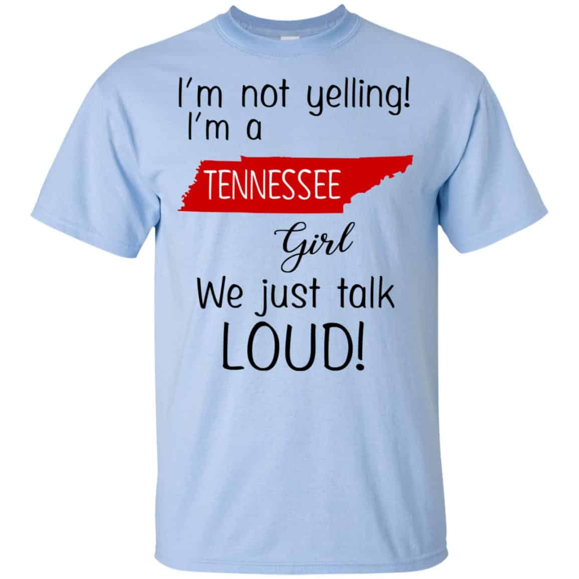 I’m Not Yelling I’m A Tennessee Girl We Just Talk Loud s, , Tank Unisex
