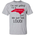 I’m Not Yelling I’m A North Carolina Girl We Just Talk Loud s, , Tank Unisex