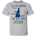 I’m Not Yelling I’m A New Hampshire Girl We Just Talk Loud s, , Tank Unisex