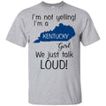 I’m Not Yelling I’m A Kentucky Girl We Just Talk Loud s, , Tank Unisex