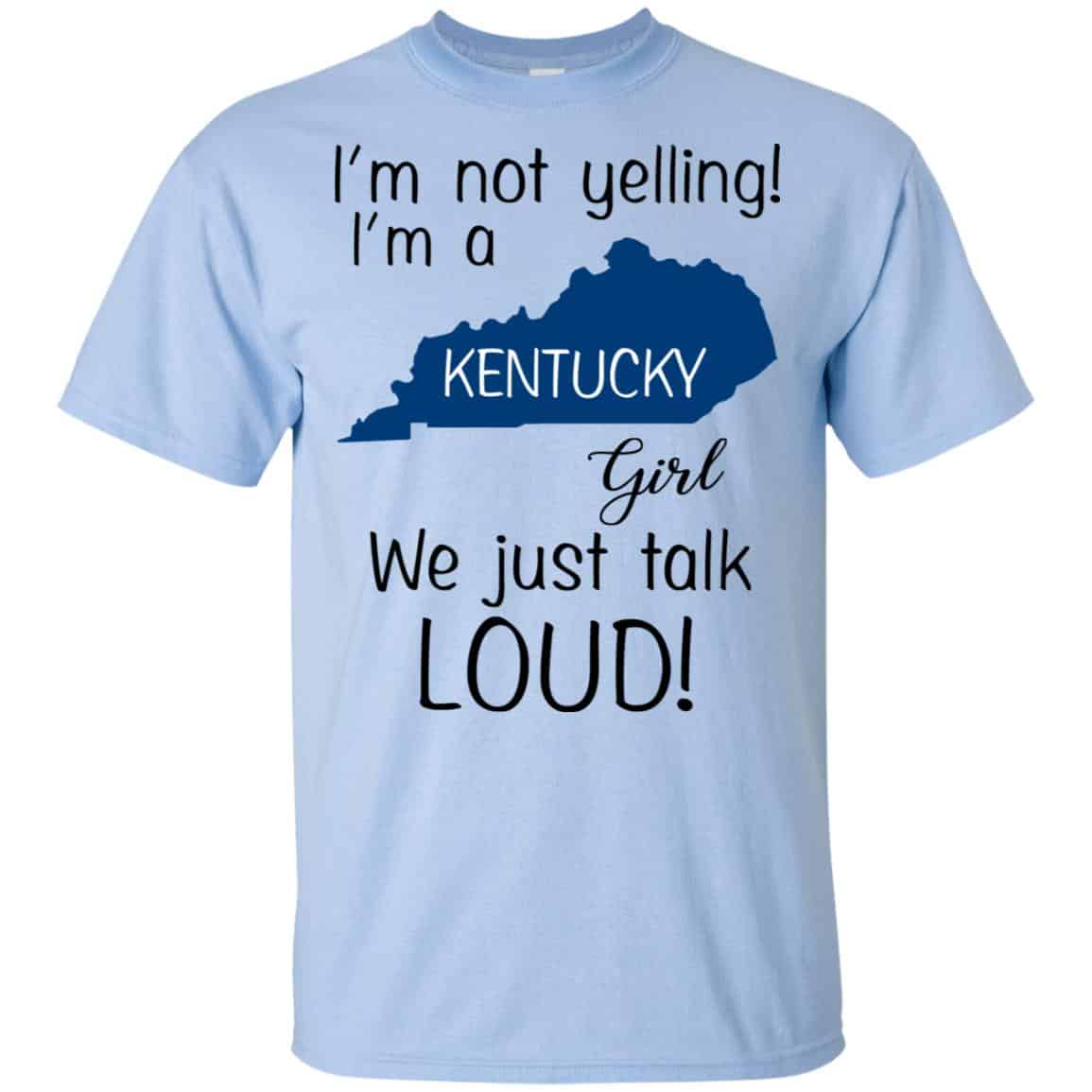 I’m Not Yelling I’m A Kentucky Girl We Just Talk Loud s, , Tank Unisex