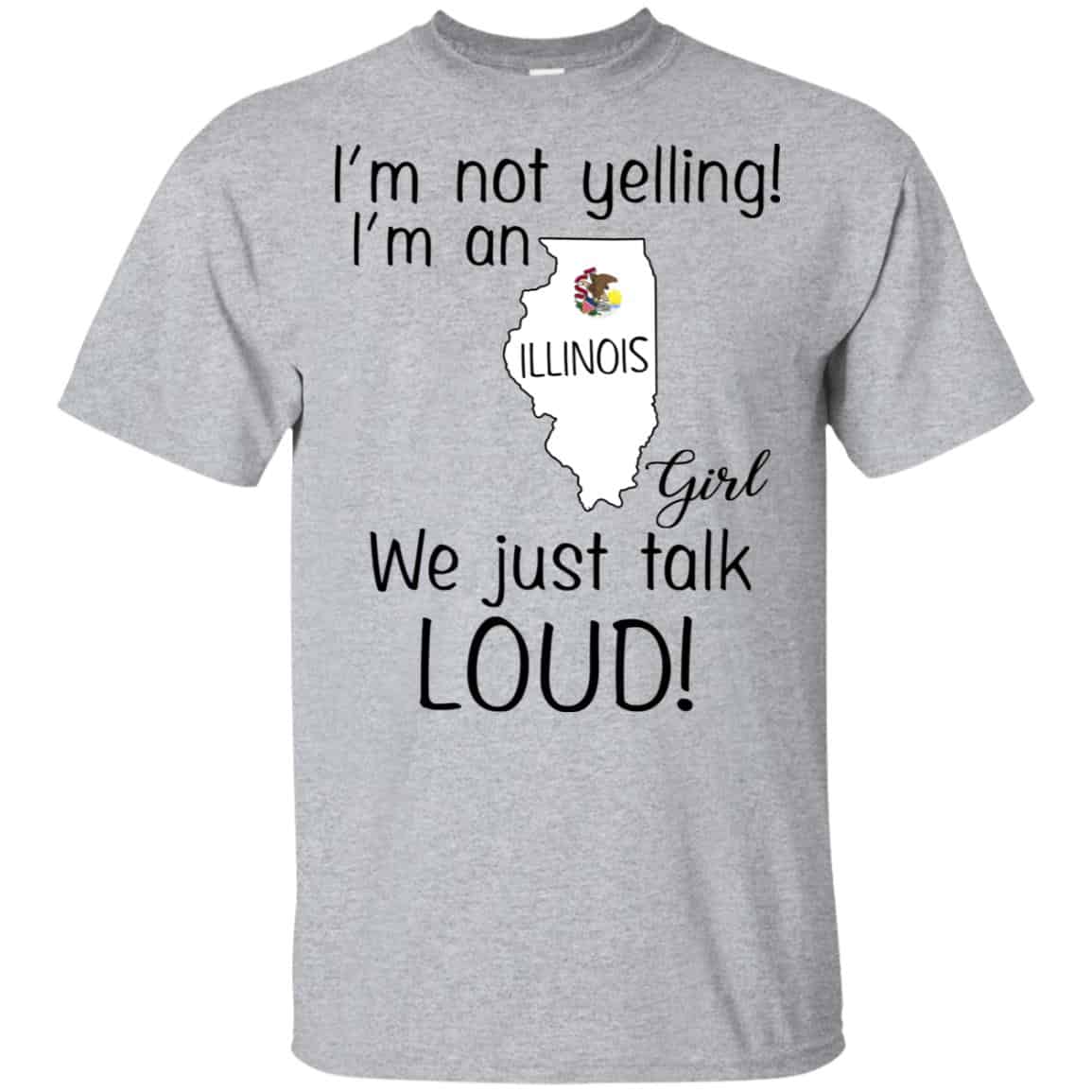 I’m Not Yelling I’m An Illinois Girl We Just Talk Loud s, , Tank Unisex