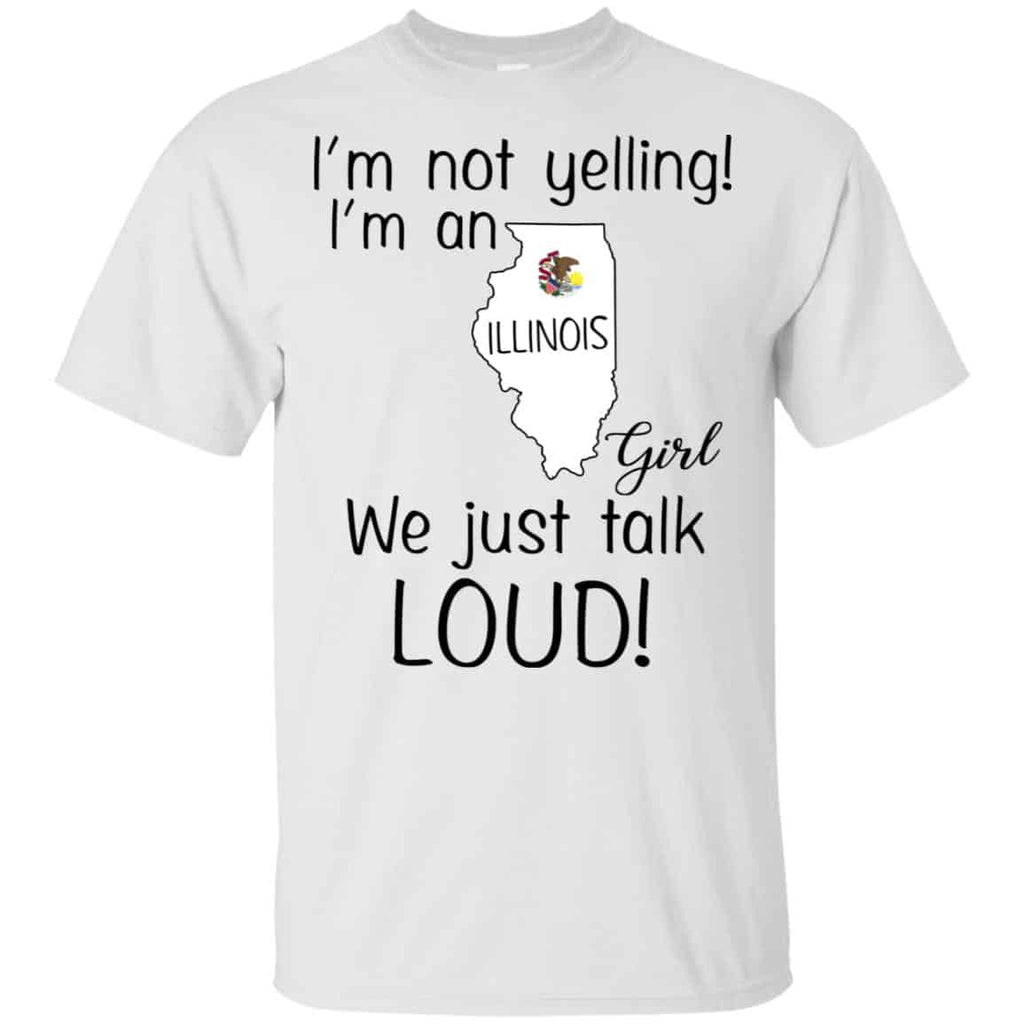 I’m Not Yelling I’m An Illinois Girl We Just Talk Loud s, , Tank Unisex