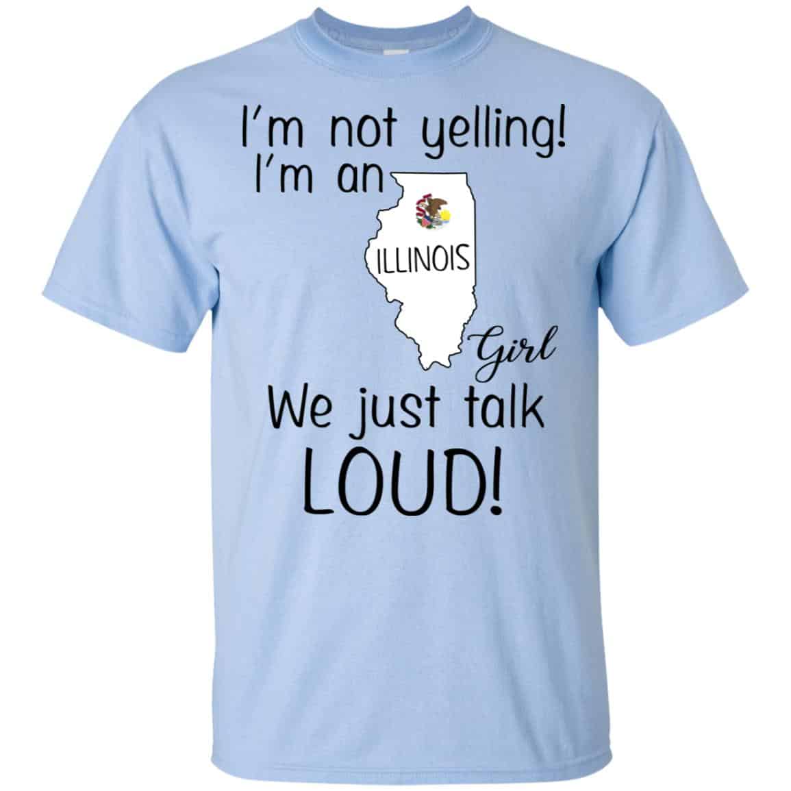 I’m Not Yelling I’m An Illinois Girl We Just Talk Loud s, , Tank Unisex