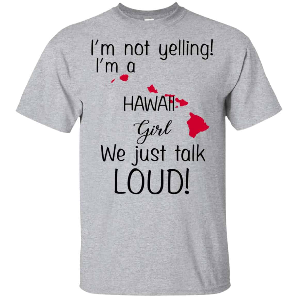 I’m Not Yelling I’m A Hawaii Girl We Just Talk Loud s, , Tank Unisex
