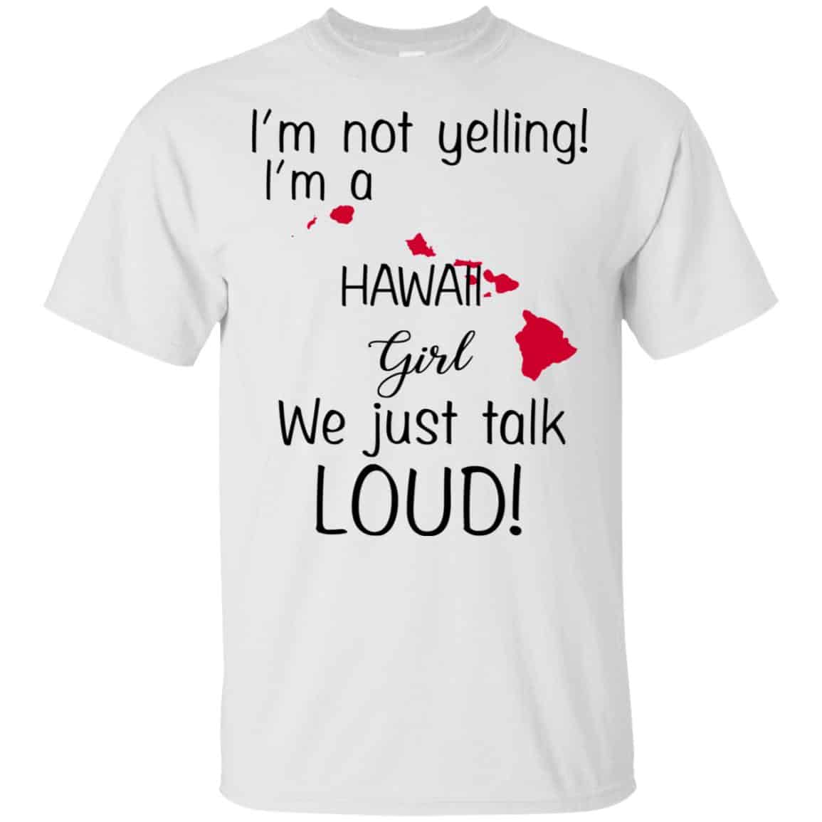 I’m Not Yelling I’m A Hawaii Girl We Just Talk Loud s, , Tank Unisex