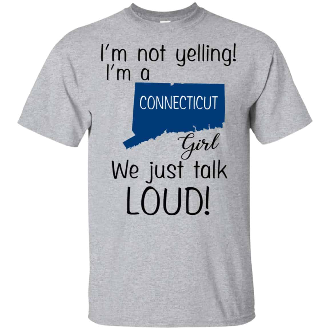 I’m Not Yelling I’m A Connecticut Girl We Just Talk Loud s, , Tank Unisex