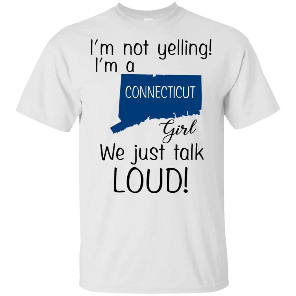 I’m Not Yelling I’m A Connecticut Girl We Just Talk Loud s, , Tank Unisex