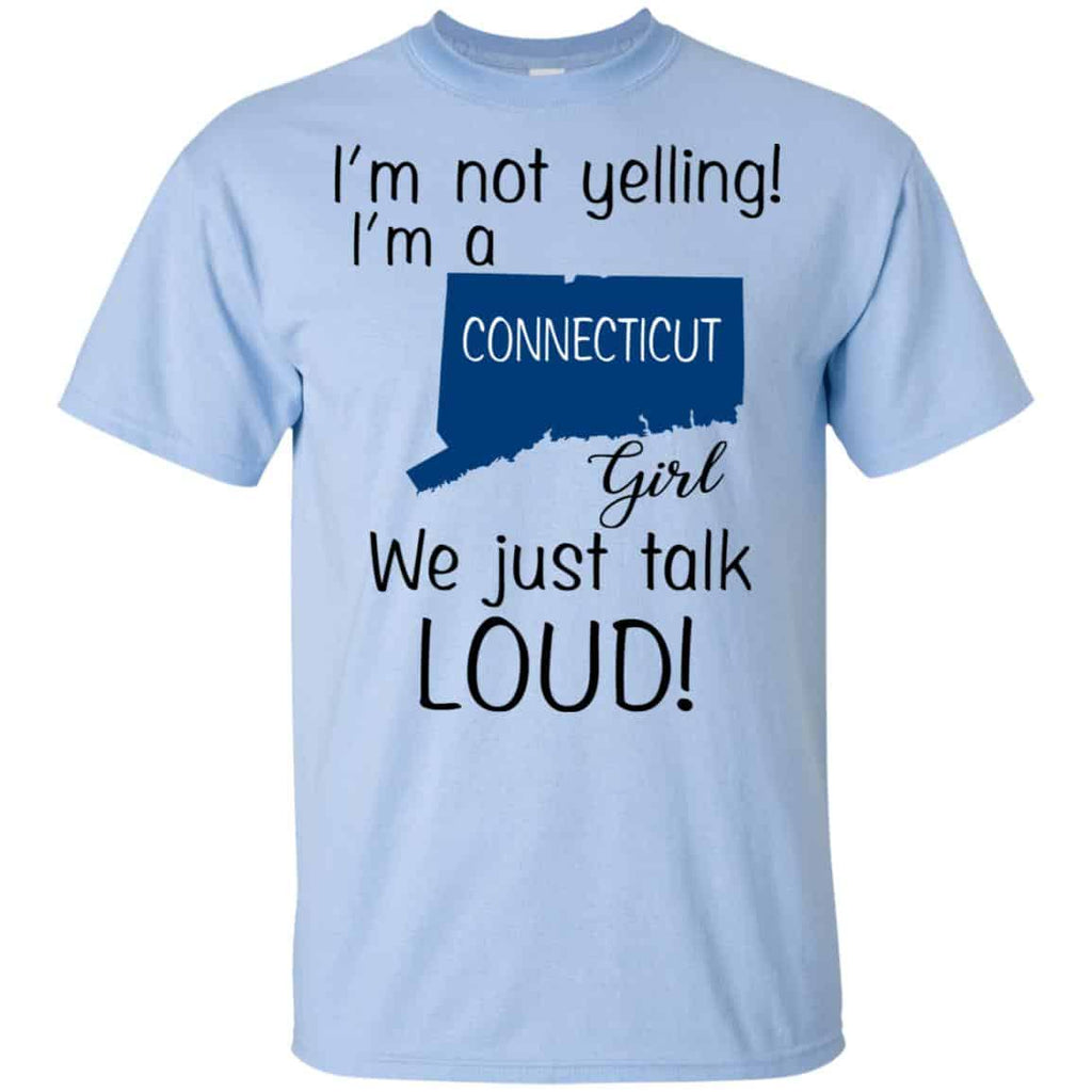 I’m Not Yelling I’m A Connecticut Girl We Just Talk Loud s, , Tank Unisex