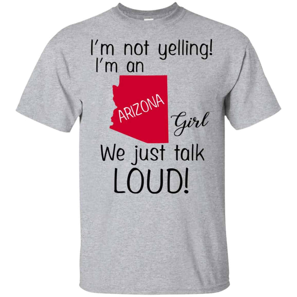 I’m Not Yelling I’m An Arizona Girl We Just Talk Loud s, , Tank Unisex