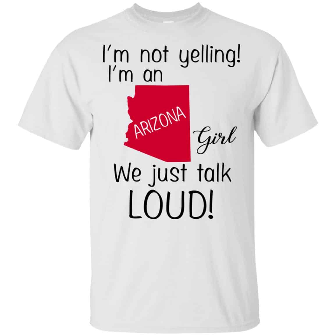 I’m Not Yelling I’m An Arizona Girl We Just Talk Loud s, , Tank Unisex