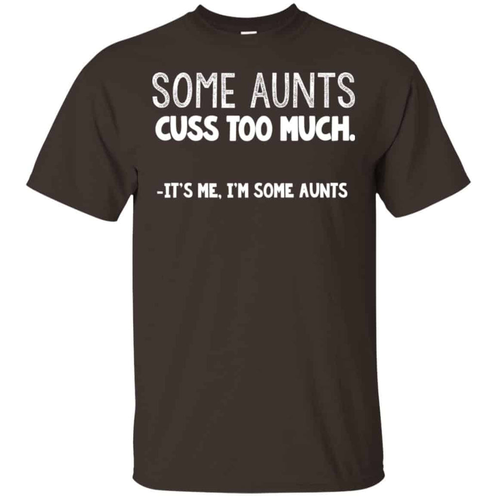 Some Aunts Cuss To Much It’s Me I’m Some Aunts s, , Tank Unisex
