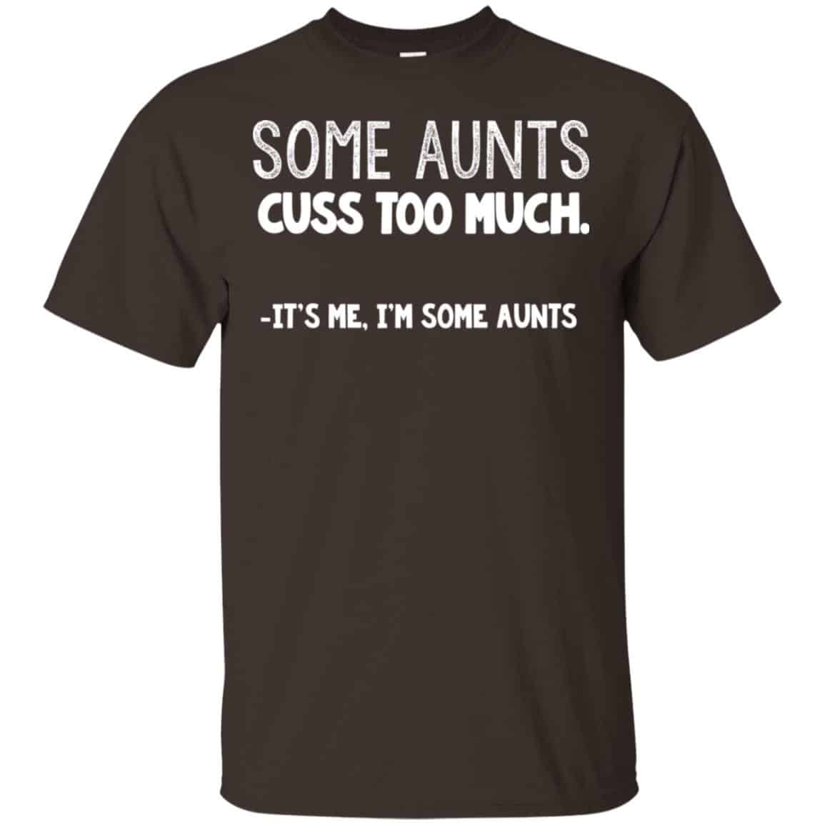 Some Aunts Cuss To Much It’s Me I’m Some Aunts s, , Tank Unisex