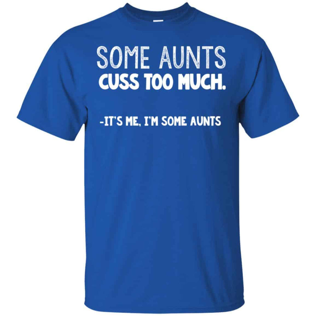 Some Aunts Cuss To Much It’s Me I’m Some Aunts s, , Tank Unisex