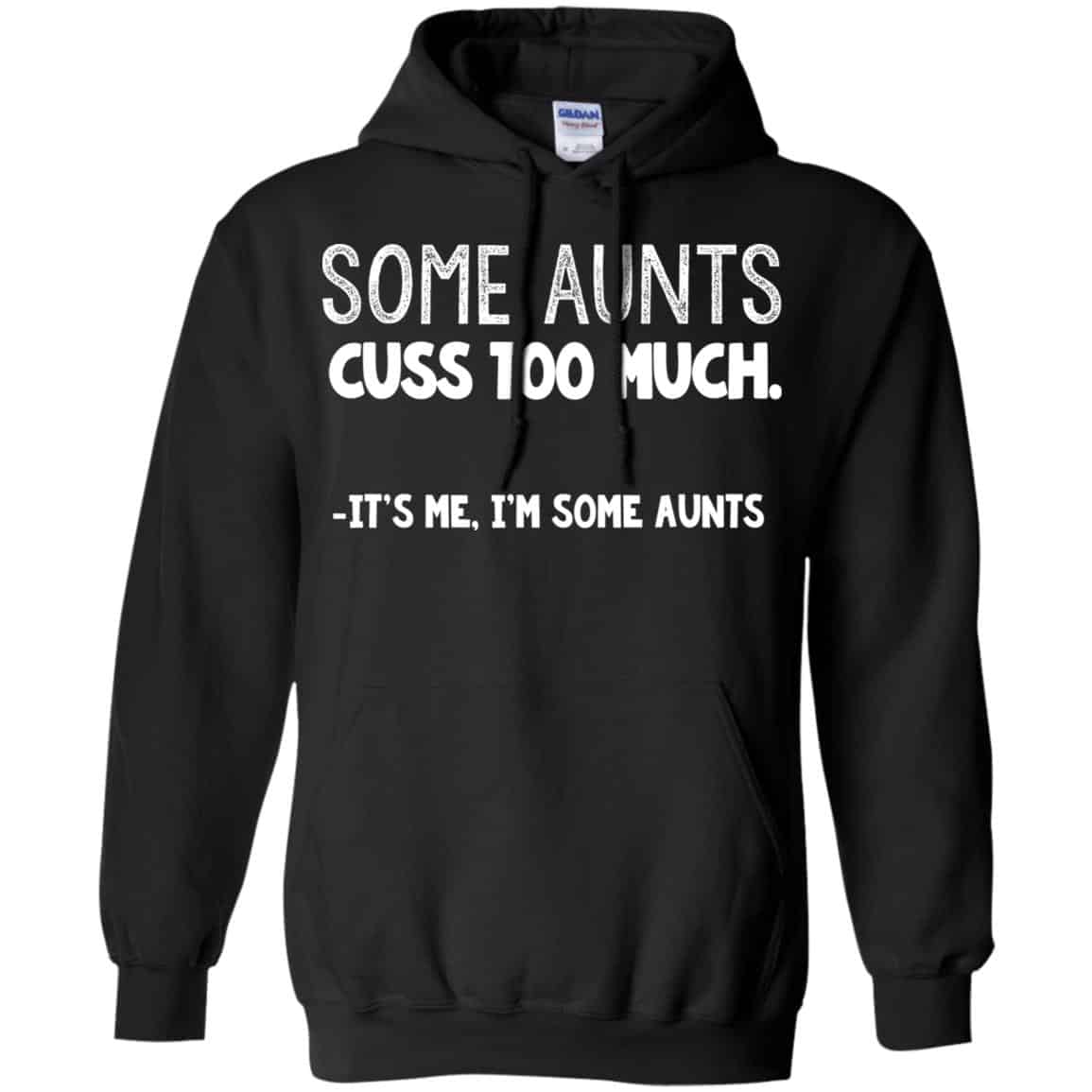 Some Aunts Cuss To Much It’s Me I’m Some Aunts s, , Tank Unisex
