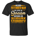 I’m A December Man My Level Of Sarcasm Depends On Your Level Of Stupidity s, , Tank