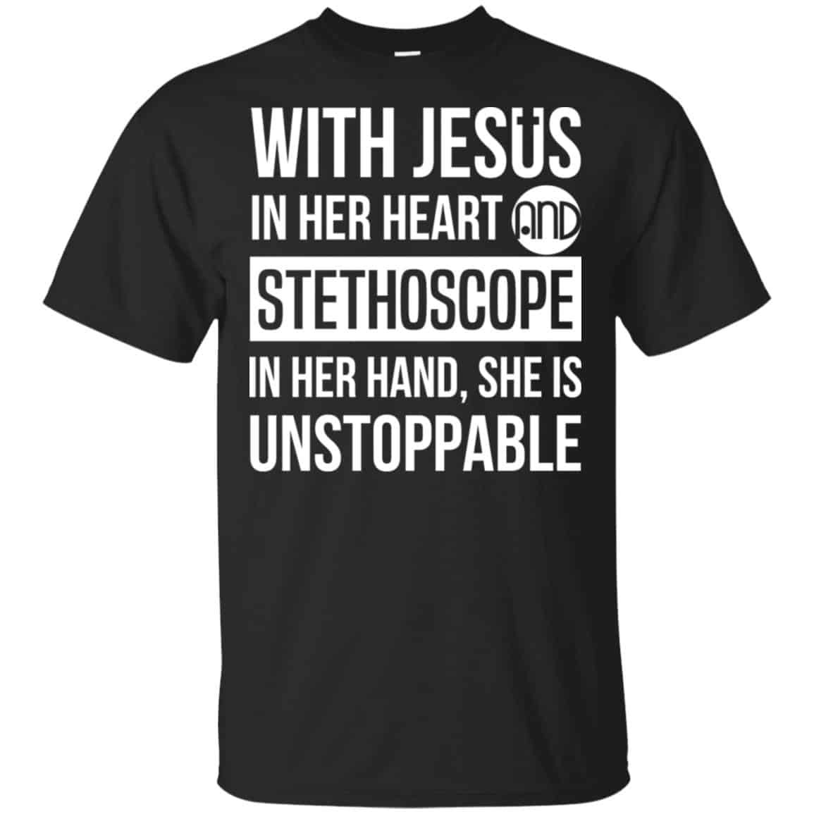With Jesus In Her Heart And Stethoscope In Her Hand She Is Unstoppable s, , Tank