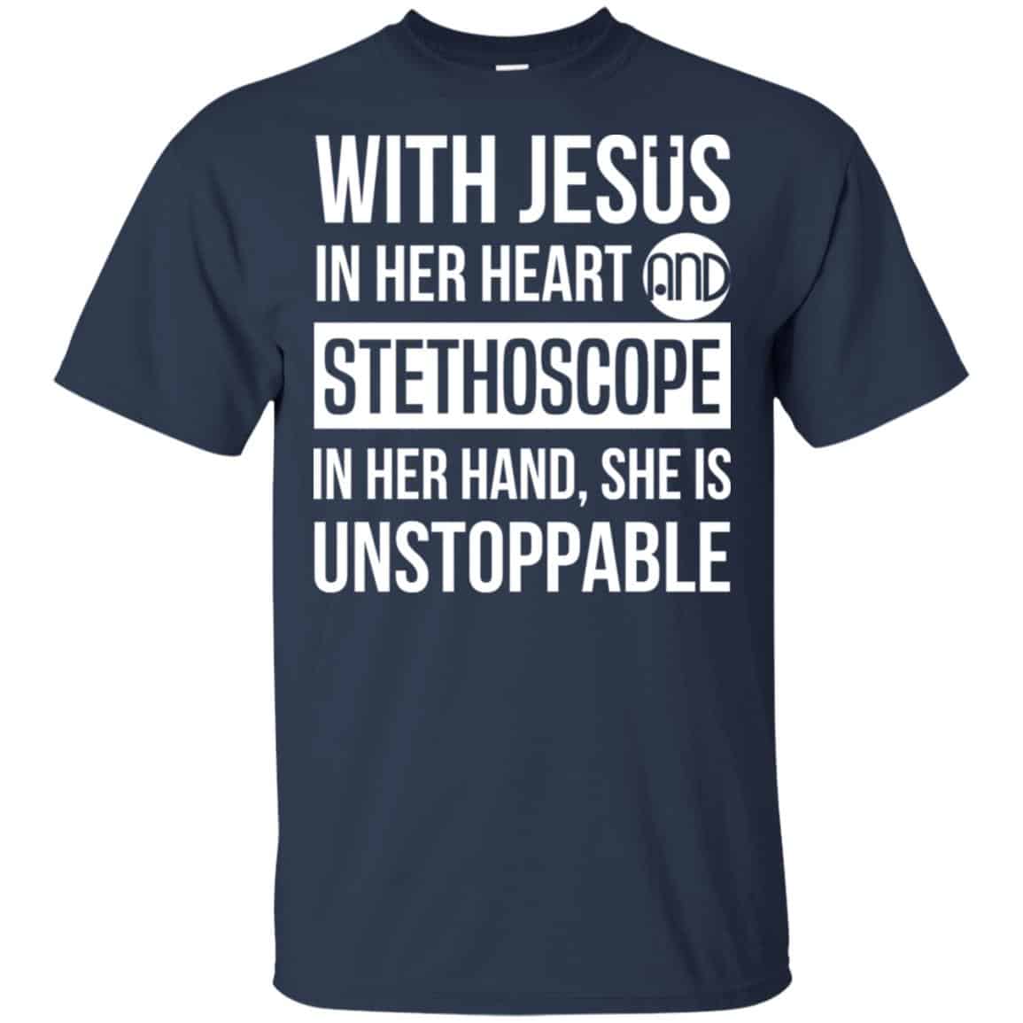 With Jesus In Her Heart And Stethoscope In Her Hand She Is Unstoppable s, , Tank