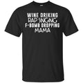 Wine Drinking Rap Singing F-Bomb Dropping Mama s, , Tank Unisex