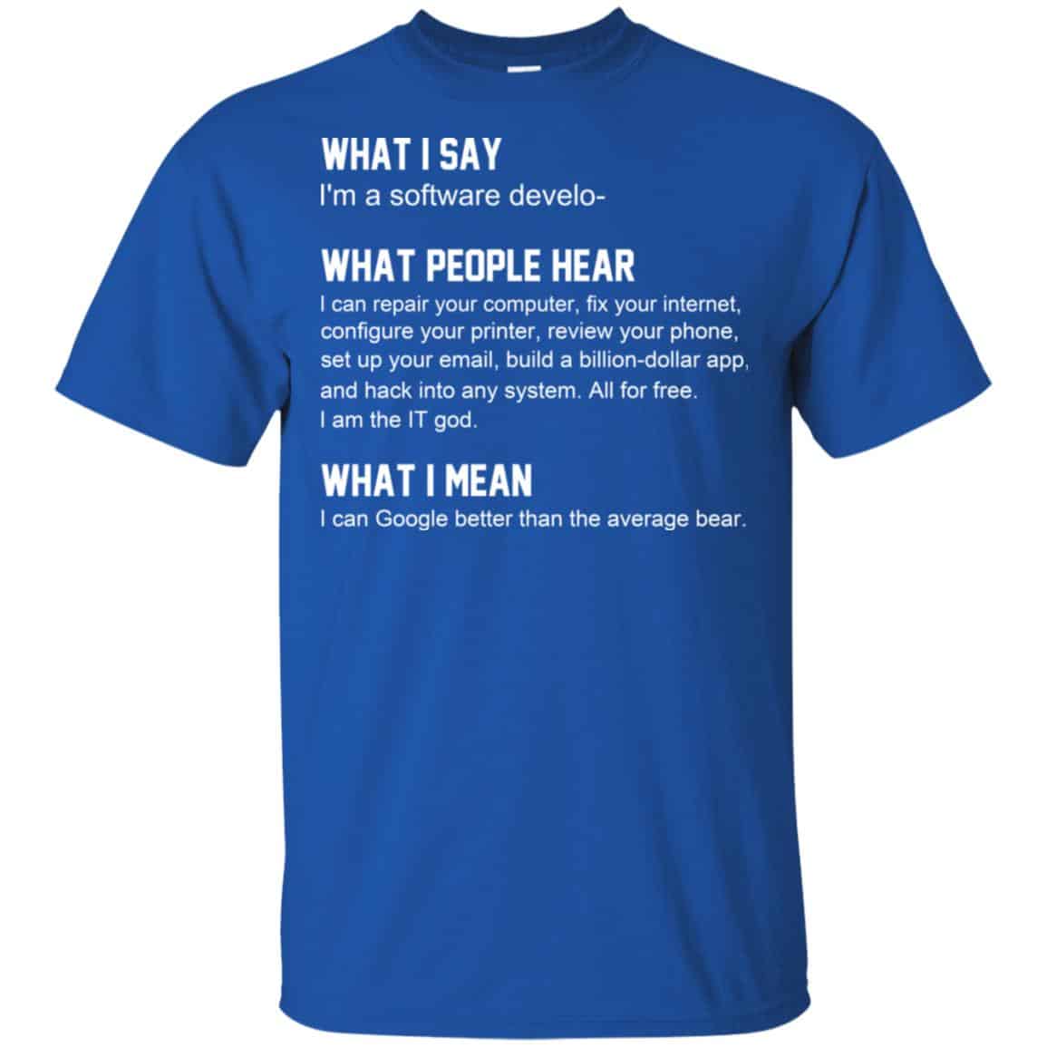 What I Say I’m A Software Developer What People Hear What I Mean s, , Tank Unisex