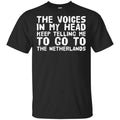 The Voice In My Head Keep Telling Me To Go To The Netherlands s, , Tank Unisex