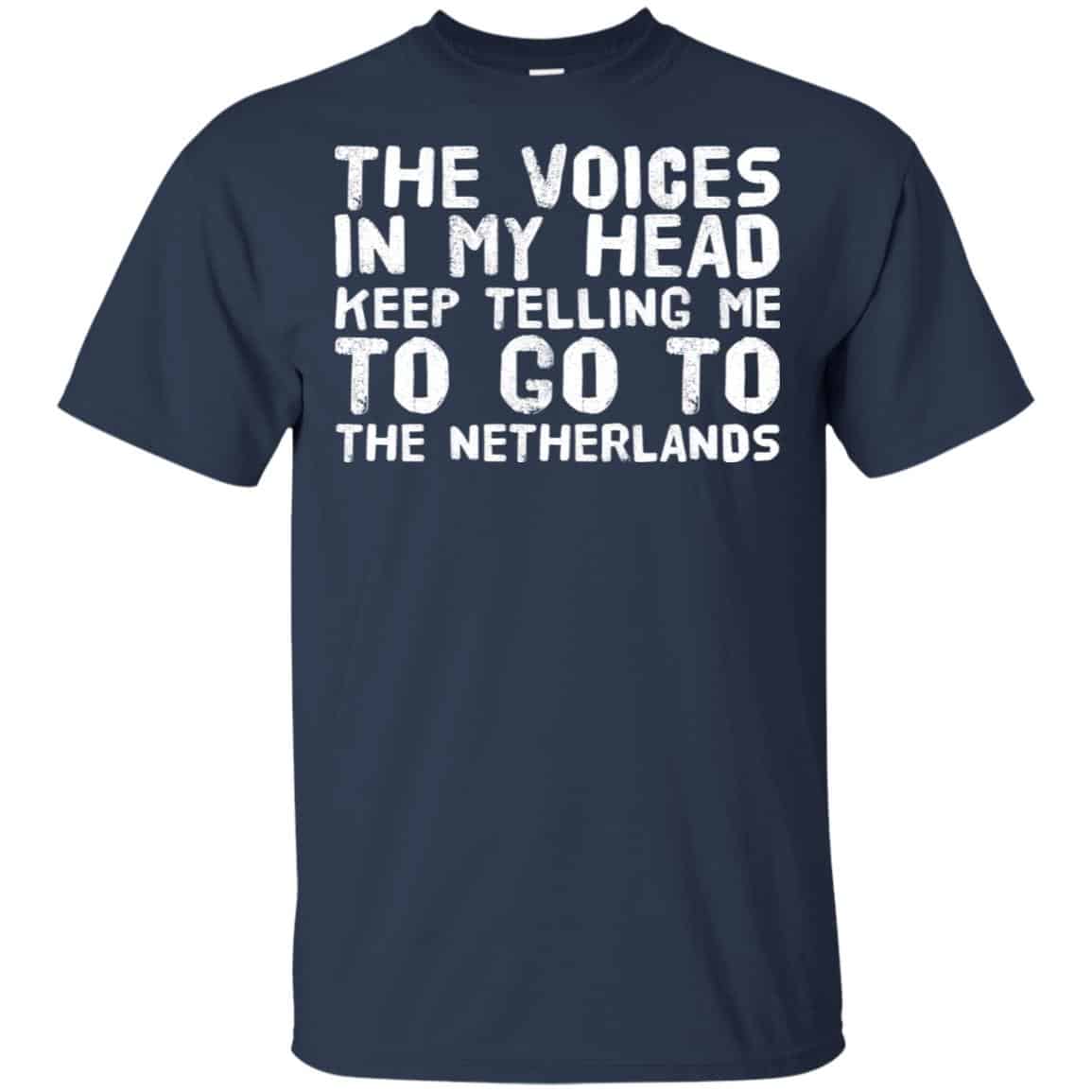 The Voice In My Head Keep Telling Me To Go To The Netherlands s, , Tank Unisex