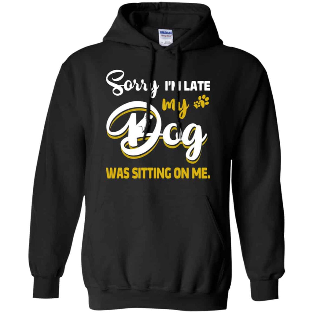 Sorry I’m Late My Dog Was Sitting On Me s, , Tank Unisex