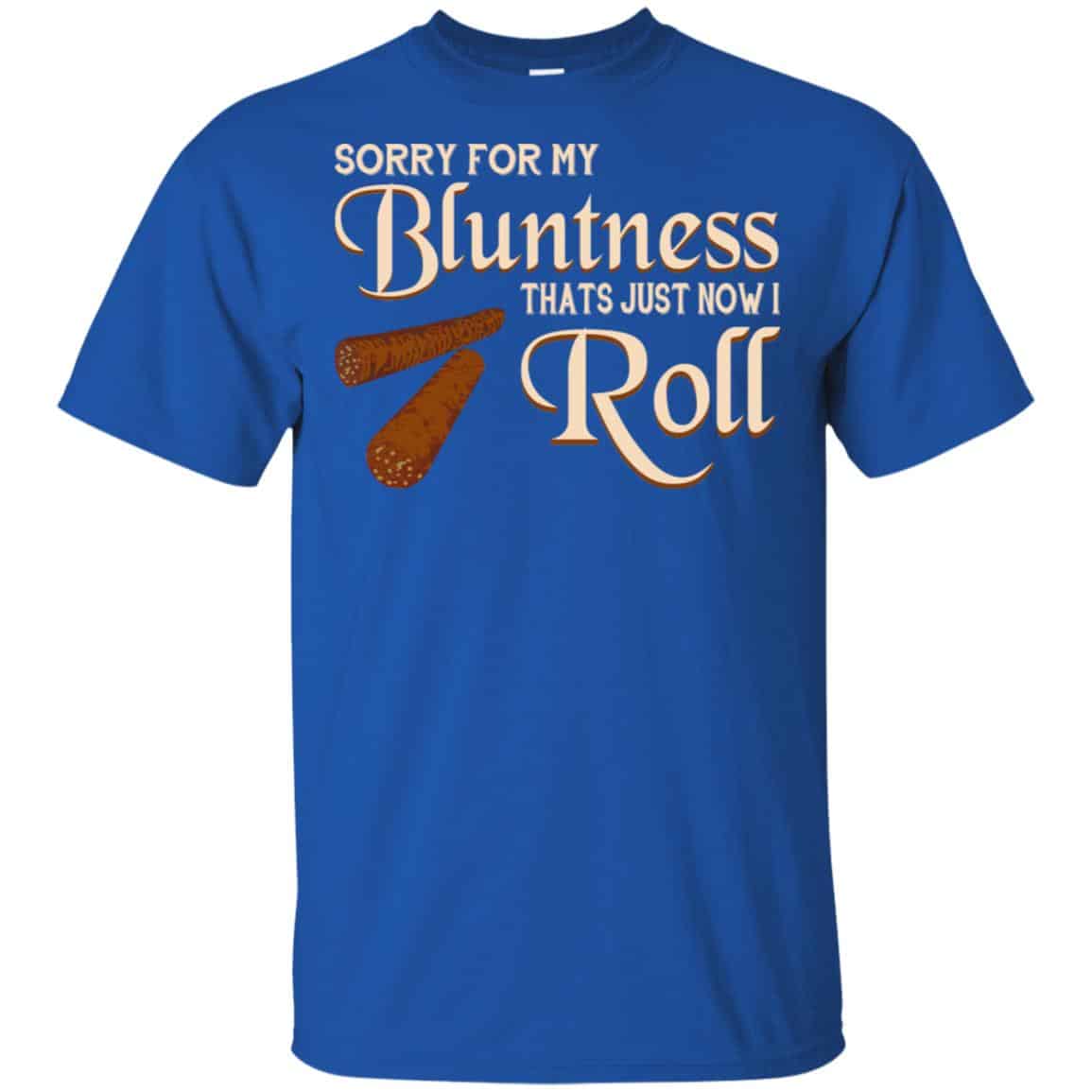 Sorry For My Bluntness That’s Just How I Roll s, , Tank Unisex