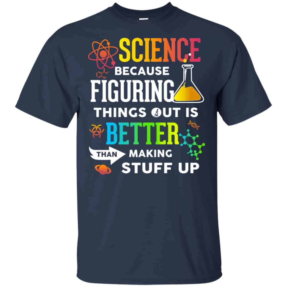 Science Because Figuring Things Out Is Better Than Making Stuff Up s, , Tank Unisex